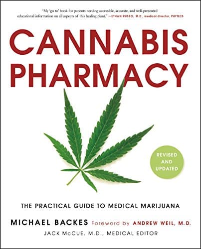 Cannabis Pharmacy: The Practical Guide to Medical Marijuana, del Dr. Andrew Weil MD y Michael Backes 